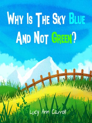 cover image of Why Is the Sky Blue and Not Green?